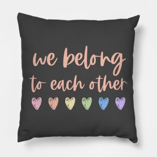 Solidarity in a crisis: We belong to each other Pillow