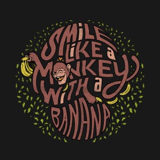 Smile like a monkey with a banana T-Shirt