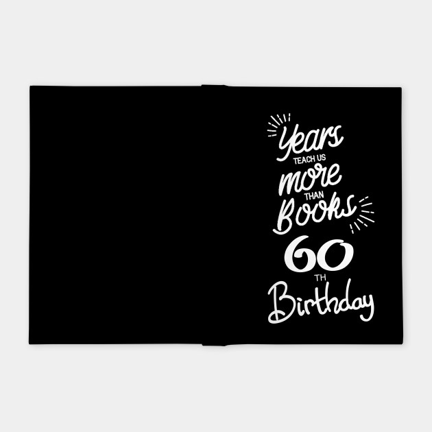 60th Birthday Gift Ideas For Men Women 60th Birthday Notebook Teepublic