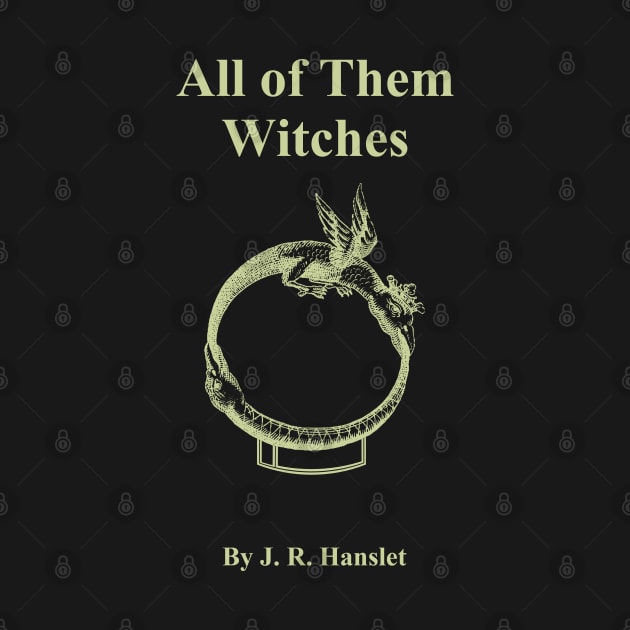 All of Them Witches by UnlovelyFrankenstein