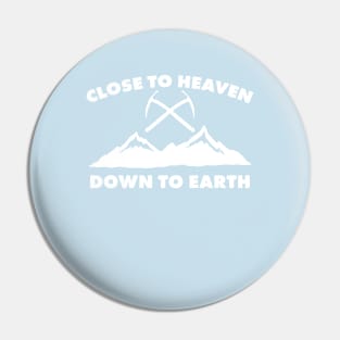 Close To Heaven, Down To Earth: Cool Ice Climbing, Rock Climbing Shirts Pin