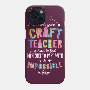 A truly Great Craft Teacher Gift - Impossible to forget Phone Case