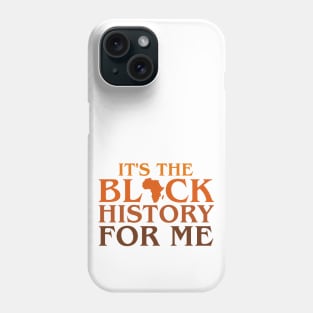 Its Black History For Me African Pride BHM Phone Case