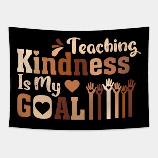 Teaching Kindness Is My goal Tapestry