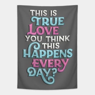 True Love Happens Every Day Tapestry