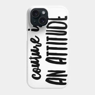 couture is an attitude Phone Case