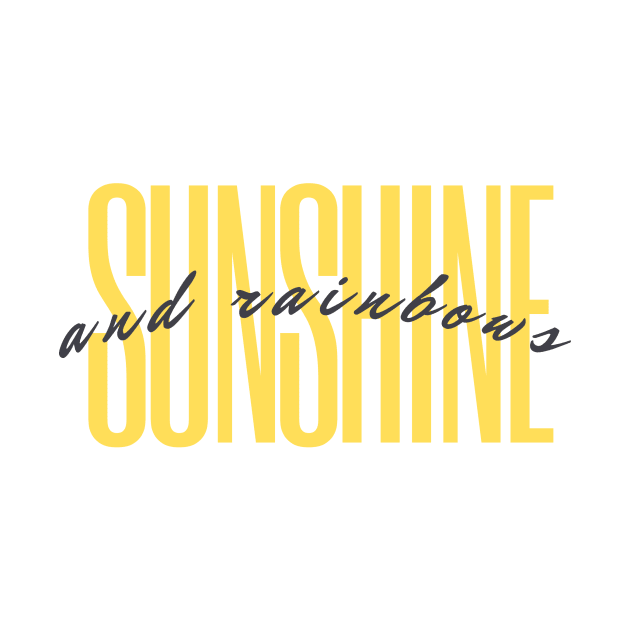 SUNSHINE AND RAINBOWS by A.Medley.Of.Things