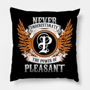 Pleasant Name Shirt Never Underestimate The Power Of Pleasant Pillow