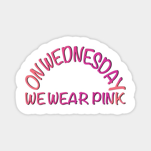 On wednesday we wear pink Magnet by santhiyou