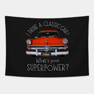 Funny - I drive Classic Cars, what's your SuperPower? Tapestry