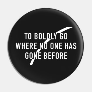 To Boldly Go Pin