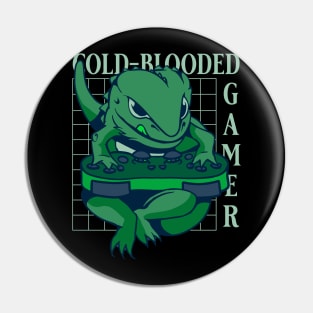 Cold blooded gamer Pin