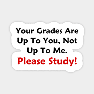 Your Grades Are Up To You Magnet