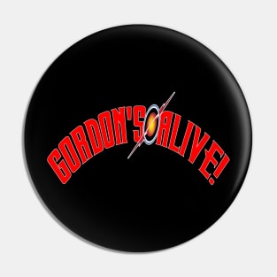 Gordon's Alive Pin