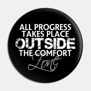 All progress takes place outside the comfort zone Pin