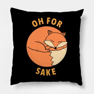 Oh for fox sake Pillow