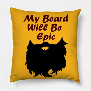 My beard will be epic Pillow