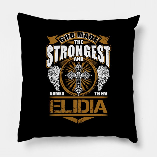 Elidia Name T Shirt - God Found Strongest And Named Them Elidia Gift Item Pillow by reelingduvet