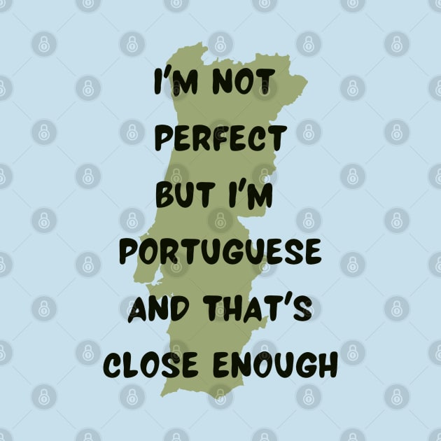 Im not Perfect but Im Portuguese by Lobinha