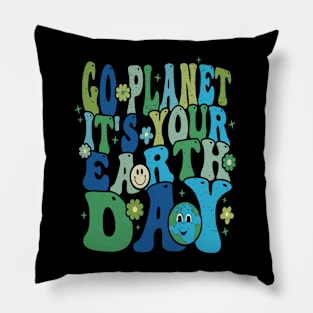 GO PLANET ITS YOUR EARTH DAY Pillow