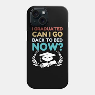 I Graduated Can I Go Back To Bed Now_ class of 2024 senior Grad Gift For Her Him Funny Phone Case