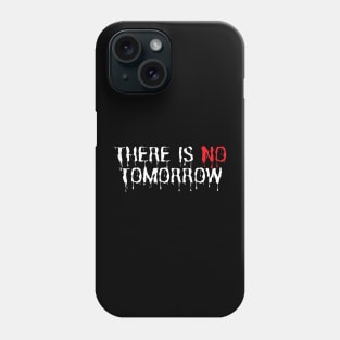 NO BLOODY TOMORROW Phone Case