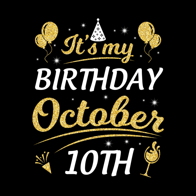 Happy Birthday To Me You Dad Mom Brother Sister Son Daughter It's My Birthday On October 10th by joandraelliot