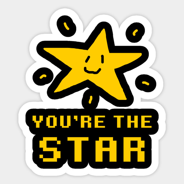 You're the Star! - Youre The Star - Sticker | TeePublic UK