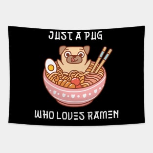 Just a Pug Who Loves Ramen Cute Tapestry