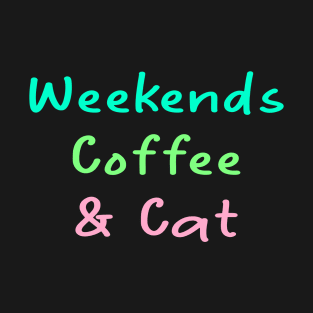 weekends coffee and cats T-Shirt