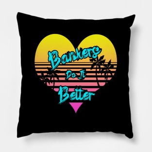 Bankers Do It Better Love Pillow