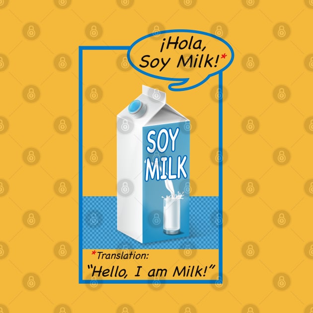 Hola, Soy Milk by Alema Art