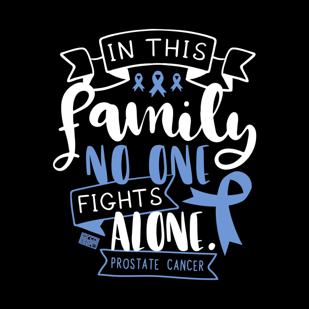 PROSTATE CANCER AWARENESS MEN FAMILY NO ALONE QUOTE by porcodiseno
