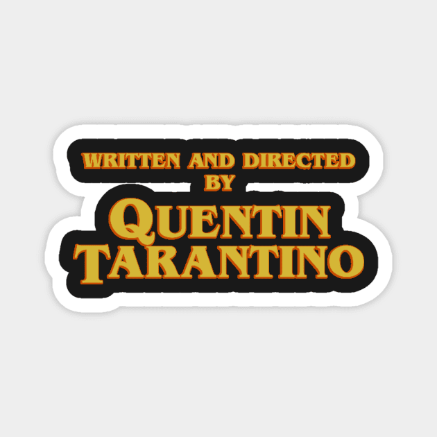 Written and Directed by Quentin Tarantino Magnet by ivanzzzz