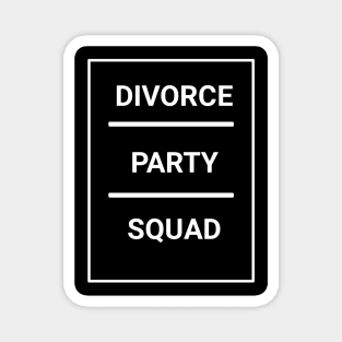 Divorce party squad Magnet