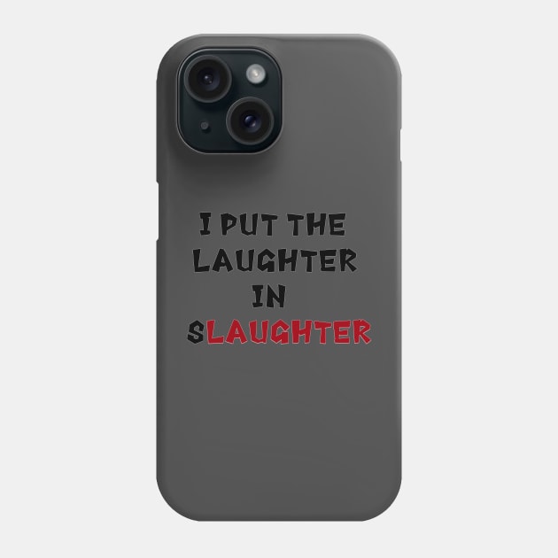 Laughter in Slaughter Phone Case by Jade Wolf Art