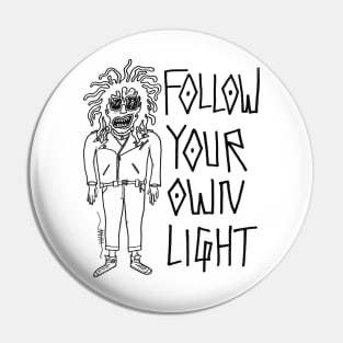 Follow Your Own Light Pin