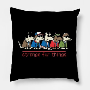 Strange Fur Things Pillow