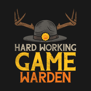 Hard Working Game Warden T-Shirt