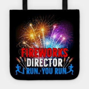 Great Fireworks Director If I Run You Run Funny present Tote