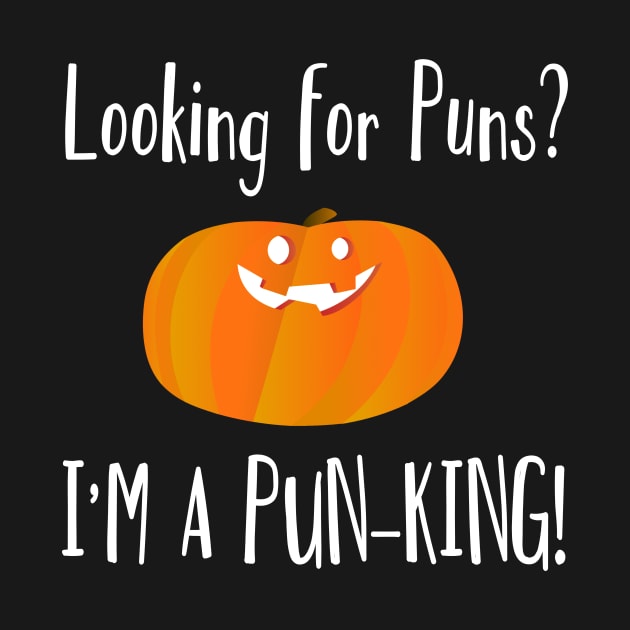 Looking For Puns? I'm A Pun King Funny Pumpkin by FlashMac