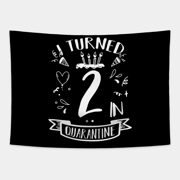 I Turned 2 In Quarantine Tapestry by quaranteen