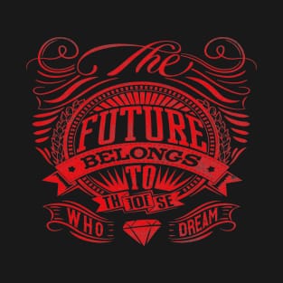 Tomorrow The Today Of The Future T-Shirt