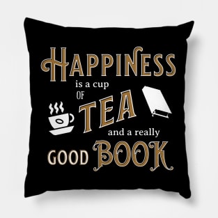 Happiness is a Cup of Tea and a Really Good Book Pillow