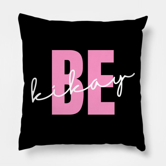 Be Kikay Pillow by Prism Chalk House