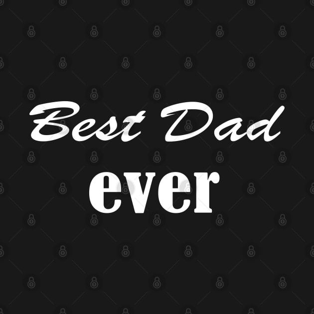 Best Dad Ever.Father's Day Gift, Funny Gift For Dad . by Islanr