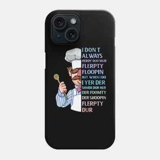 the swedish chef - I dont Always herdy dur mur Phone Case