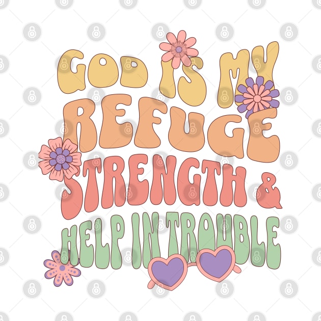 God is our refuge and strength, an ever-present help in trouble." - Psalm 46:1 by Seeds of Authority