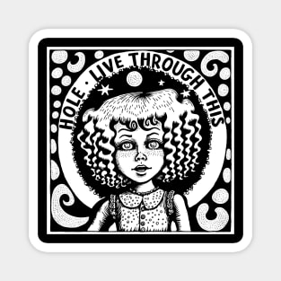 Live Through This… Original Fan Artwork Magnet