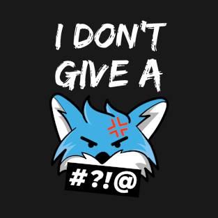 I Don't Give a Fuck T-Shirt